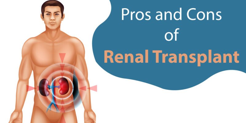 Pros and Cons of Renal Transplant