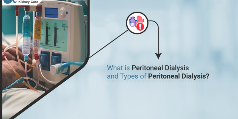 What is Peritoneal Dialysis and Types of Peritoneal Dialysis