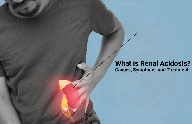 What-is-Renal-Acidosis-Causes-Symptoms-Treatment