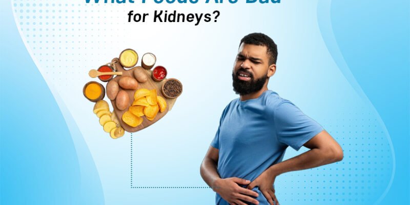 What Foods Are Bad for Kidneys