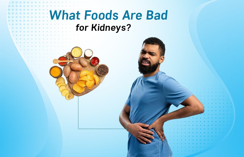 What Foods Are Bad for Kidneys