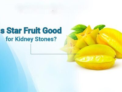 Is Star Fruit Good for Kidney Stones?