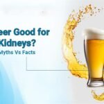 Is Beer Good for Kidneys