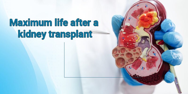 Maximum life after kidney transplant