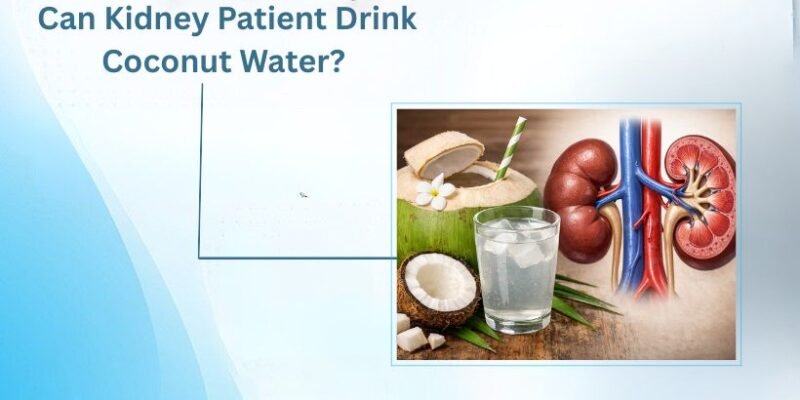 Can Kidney Patient Drink Coconut Water