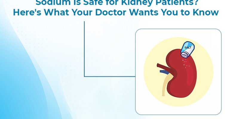 Sodium Is Safe for Kidney Patients